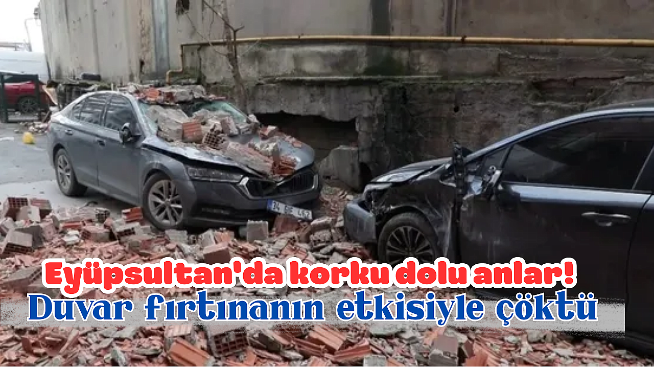 Eyüpsultan'da korku dolu anlar! Duvar fırtınanın etkisiyle çöktü
