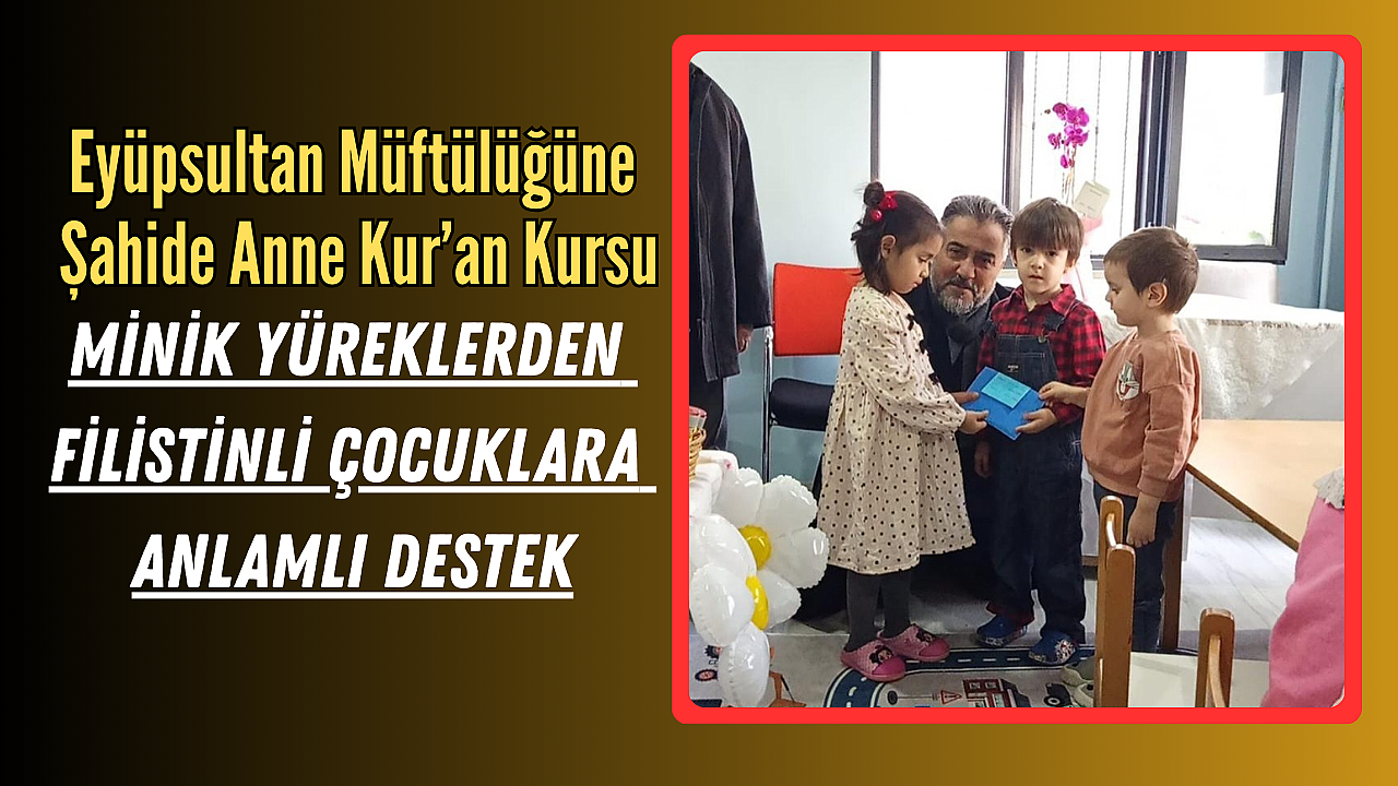 Minik Yüreklerden Filistinli Çocuklara Anlamlı Destek
