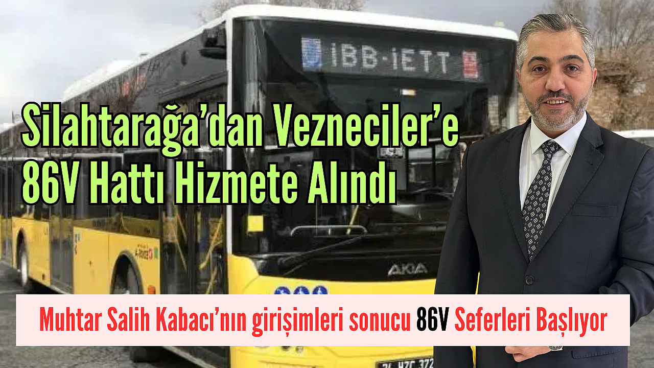 Silahtarağa'ya Yeni İETT Hattı: 86V Seferleri Başlıyor