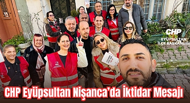 CHP Eyüpsultan Nişanca'da İktidar Mesajı