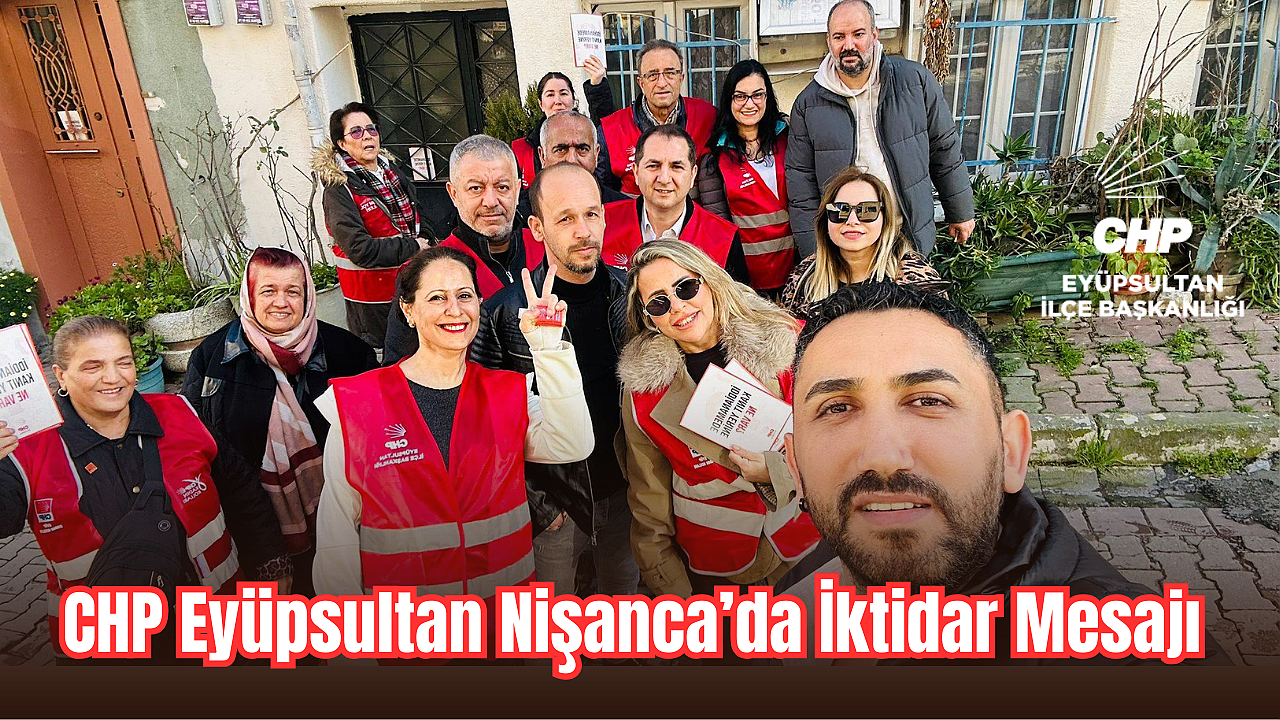 CHP Eyüpsultan Nişanca'da İktidar Mesajı