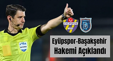 Eyüpspor–Başakşehir maçını Halil Umut Meler yönetecek