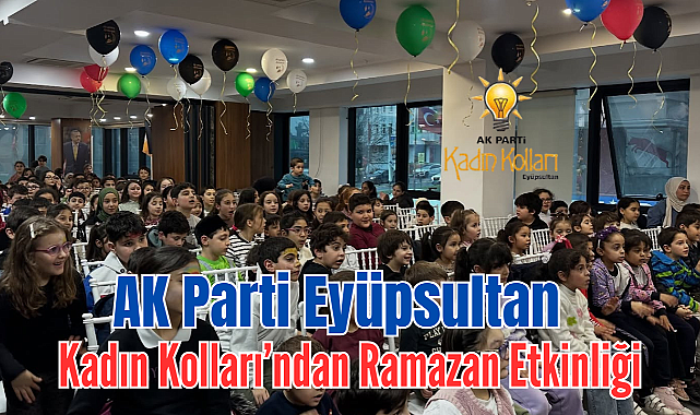 Eyüpsultan'da Ramazan Coşkusu: Çocuklarla Anlamlı Buluşma