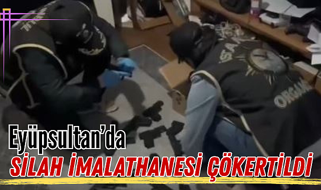 Eyüpsultan'da Silah Atölyesine Baskın: 10 Tabanca Ele Geçirildi