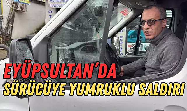 Eyüpsultan’da Trafik Tartışması Yumruklu Saldırıya Dönüştü