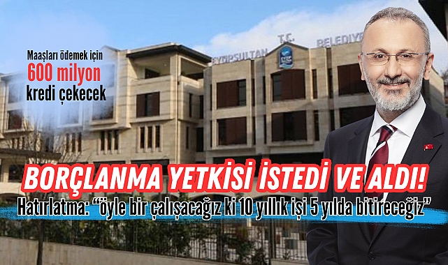 Eyüpsultan Meclisi’nde 600 milyon liralık borçlanma yetkisi krizi