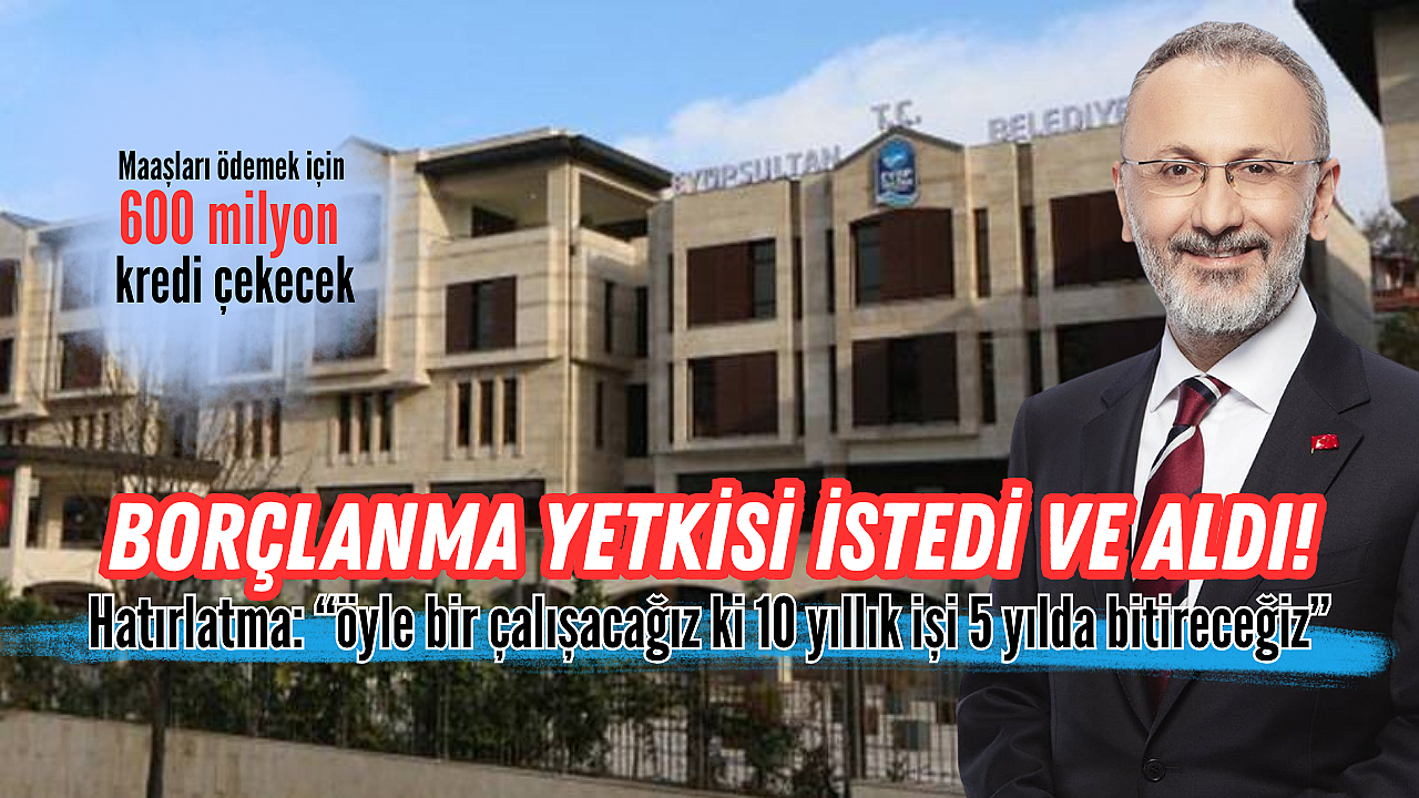 Eyüpsultan Meclisi’nde 600 milyon liralık borçlanma yetkisi krizi