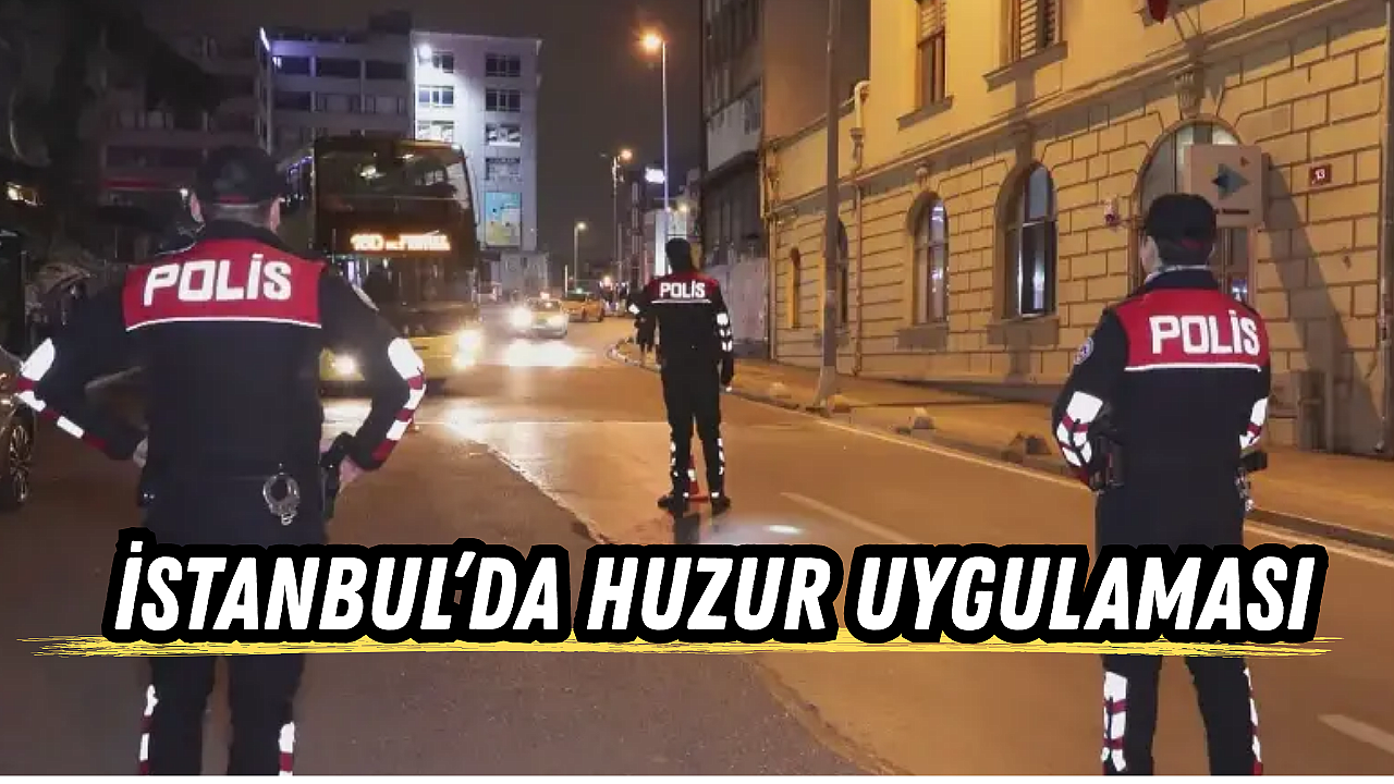 İstanbul'da Helikopter Destekli 'Huzur' Operasyonu