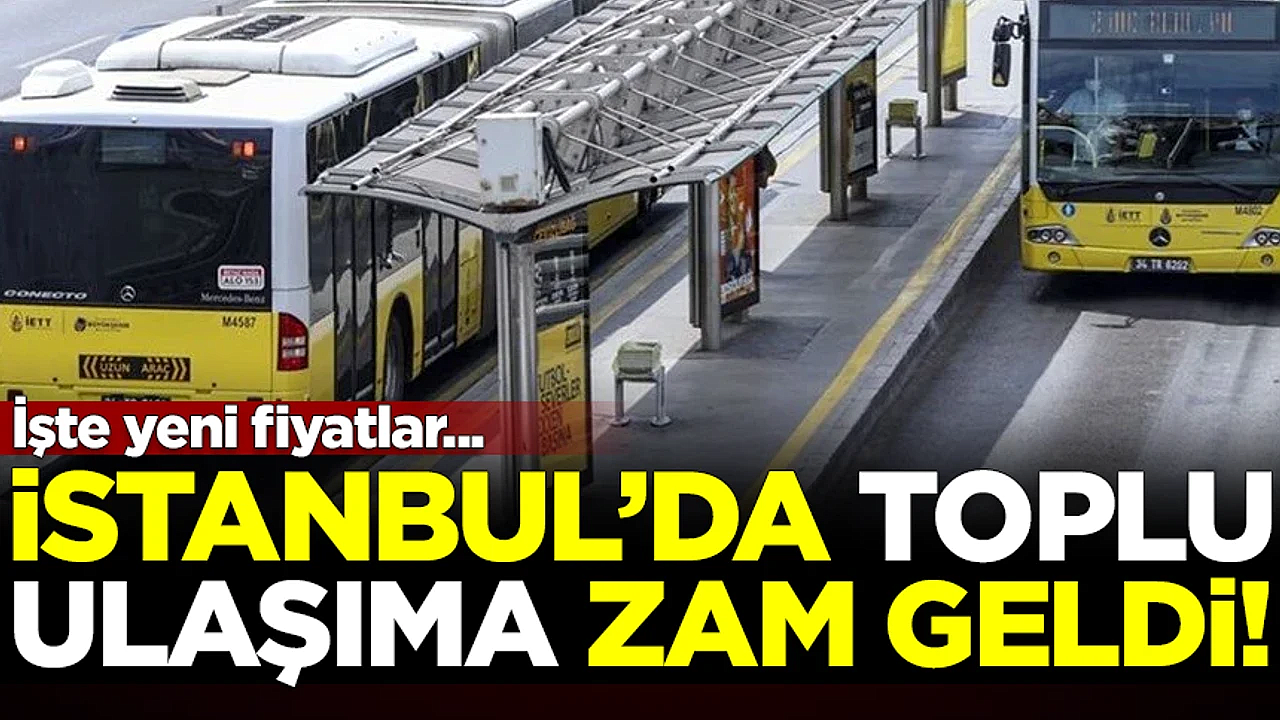 İstanbul’da ulaşıma yüzde 20 zam: Fatura yine vatandaşa kesildi