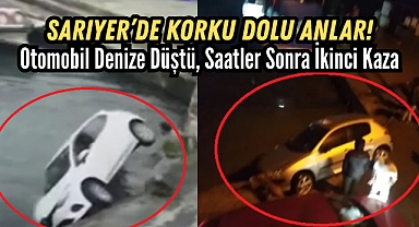 Sarıyer'de can pazarı! Otomobil denize uçtu, aynı noktada saatler sonra ikinci kaza