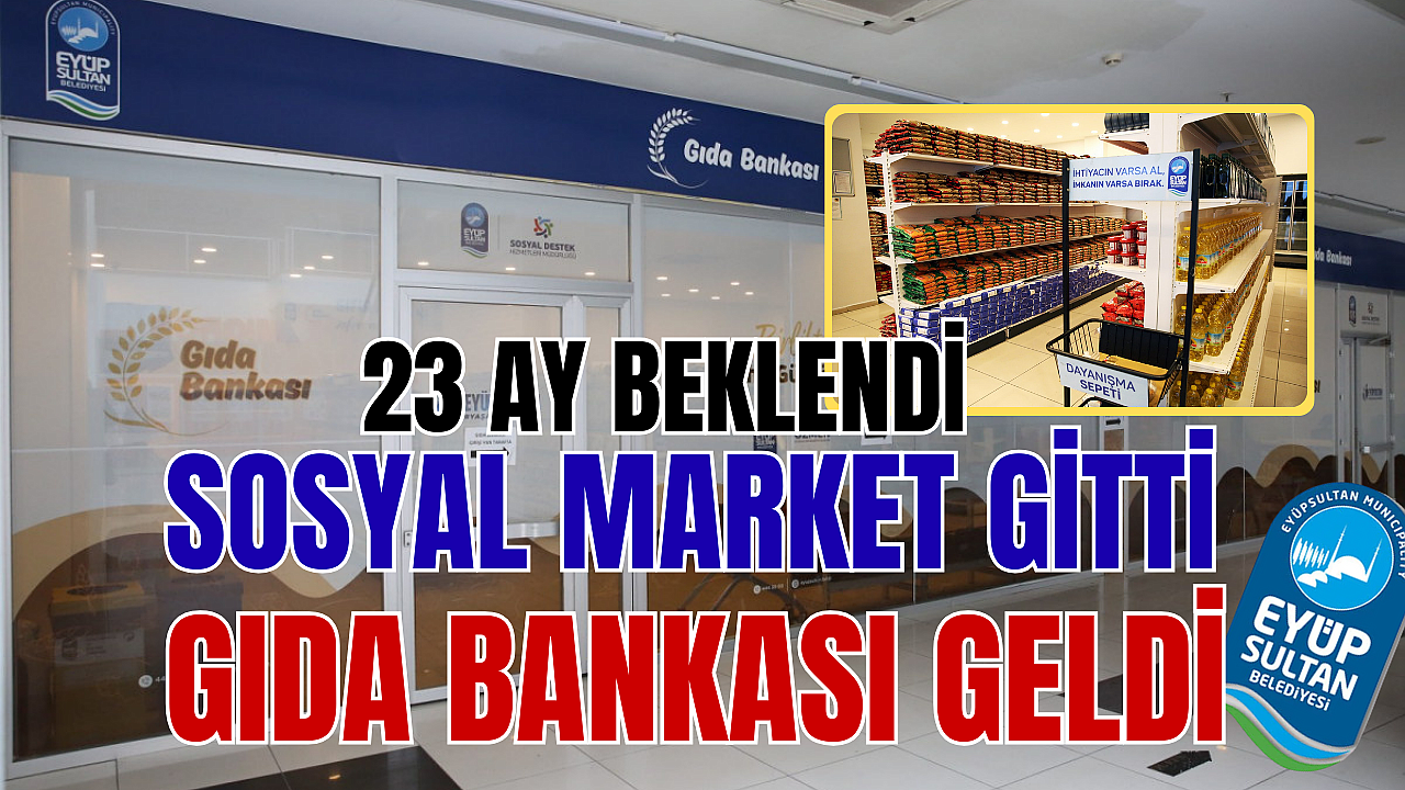 Sosyal Market Kapandı, 23 Ay Sonra Gıda Bankası Açıldı