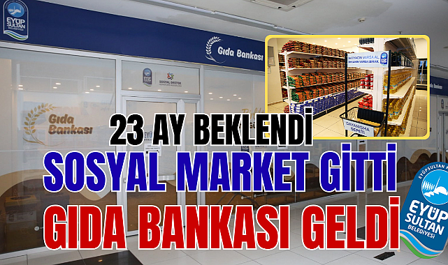 Sosyal Market Kapandı, 23 Ay Sonra Gıda Bankası Açıldı