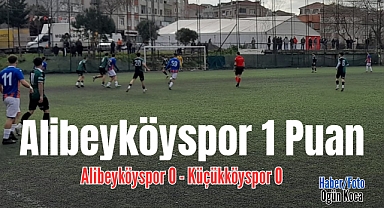 Alibeyköyspor Küçükköyspor Deplasmanında 1 Puana Razı Oldu