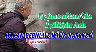 Eyüpsultan’da “İyilik Hareketi” ile gönüllere dokunuyor