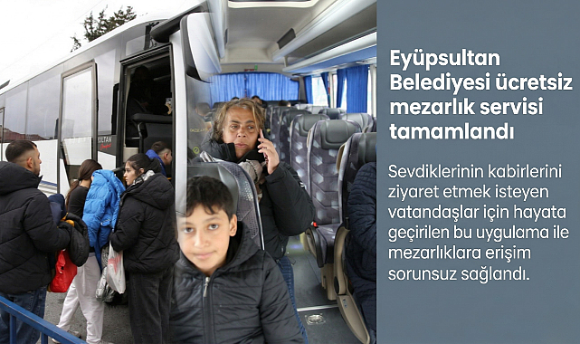 Eyüpsultan Belediyesi ücretsiz mezarlık servisi tamamlandı