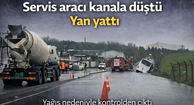 Eyüpsultan’da servis aracı kanala düştü, yan yattı