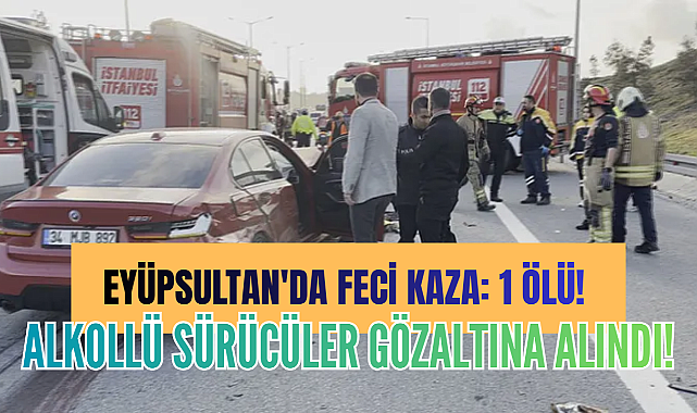 Eyüpsultan TEM'de feci kaza! 1 ölü, alkollü 2 kişi gözaltında