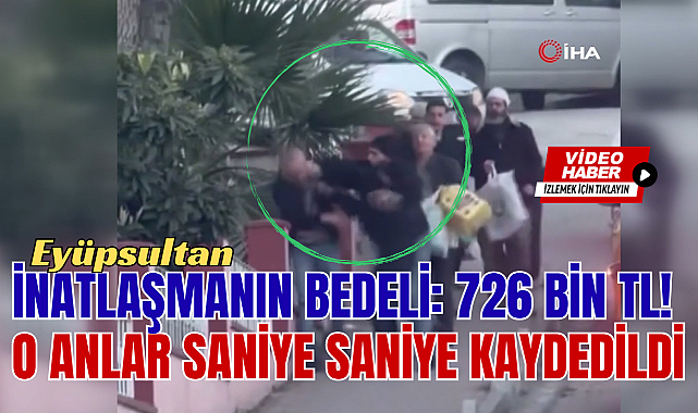 Eyüpsultan’da yol kavgası pahalıya patladı! 726 bin TL ceza