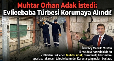 Muhtar Orhan Adak istedi: Evlicebaba Türbesi korumaya alındı