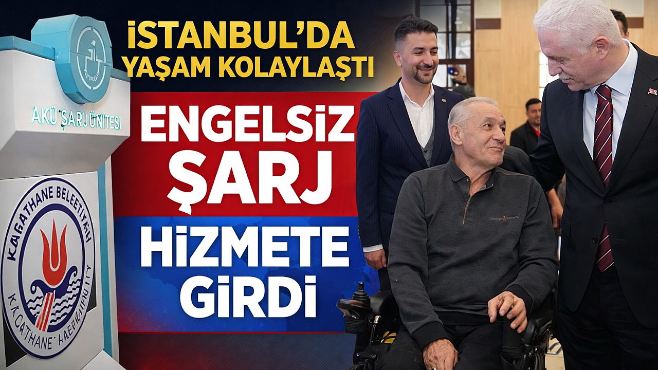 İstanbul’da Engelsiz Şarj uygulaması başladı: Engellilere büyük kolaylık