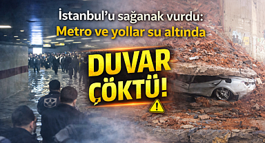 İstanbul'da sağanak vurdu: Metro ve yollar sular altında