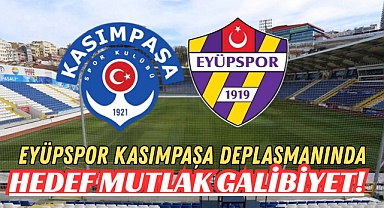 Eyüpspor Kasımpaşa deplasmanında! Alt sıralarda kritik randevu