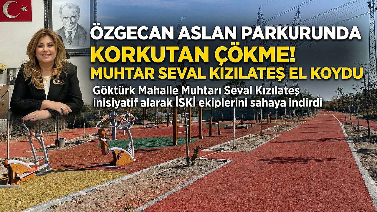 Seval Kızılateş çözdü: Özgecan Aslan Parkuru'nda İSKİ çalışma başlattı