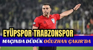 Eyüpspor-Trabzonspor maçının hakemi belli oldu! İşte o isim?