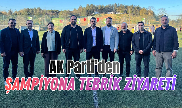 AK Parti’den şampiyon Göktürk Sarayspor’a tebrik ziyareti