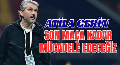Atila Gerin: Eyüpspor son maça kadar mücadele edecek