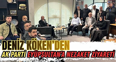 Deniz Köken’den AK Parti Eyüpsultan’a nezaket ziyareti