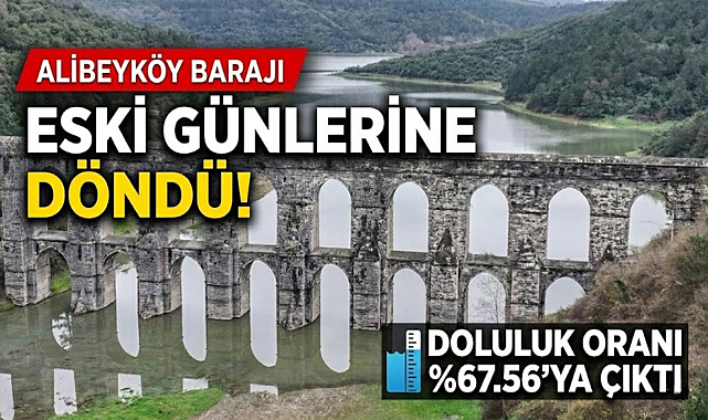 Eyüpsultan'da Alibeyköy Barajı yeniden doldu