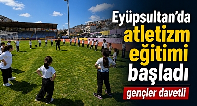 Eyüpsultan’da atletizm eğitimi başladı gençler davetli
