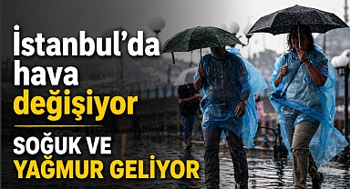 İstanbul’da hava değişiyor, soğuk ve yağmur geliyor