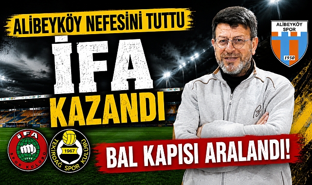 Alibeyköy nefesini tuttu: İFA kazandı, BAL kapısı aralandı!
