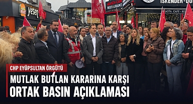 CHP Eyüpsultan örgütünden mutlak butlan kararına protesto
