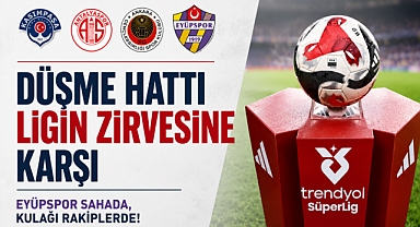 Düşme hattı zirveye karşı: Eyüpspor sahada, kulağı rakiplerde!