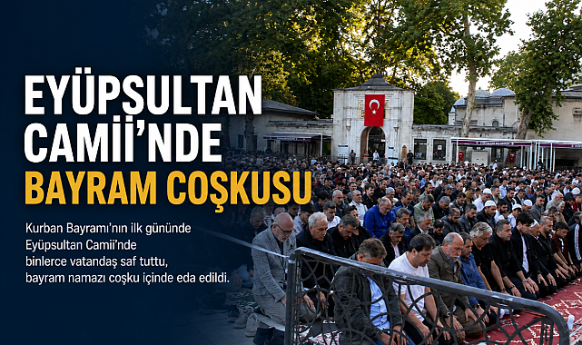 Eyüpsultan Camii’nde bayram namazında yoğunluk yaşandı
