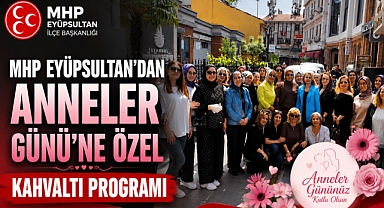 Eyüpsultan'da anlamlı buluşma: MHP'den annelere özel gün