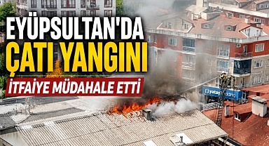 Eyüpsultan’da çatı yangını: Daire kullanılamaz hale geldi