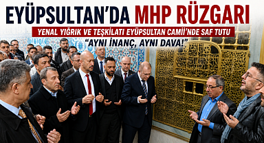 Eyüpsultan'da MHP Rüzgarı: Yeni Dönem Dualarla Başladı!