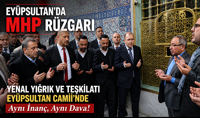 Eyüpsultan’da MHP Rüzgarı: Yeni Dönem Dualarla Başladı!