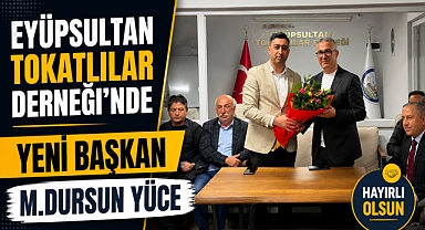 Eyüpsultan Tokatlılar Derneği’nde bayrak değişimi!