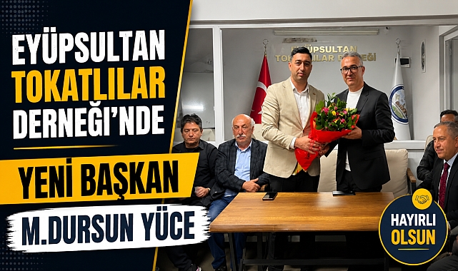 Eyüpsultan Tokatlılar Derneği’nde bayrak değişimi!