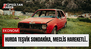 Hurda Teşvik ve ÖTV'siz Araç Sondakika... Meclis Gündemi Yoğunlaştı...