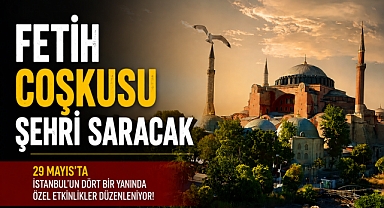 İstanbul'un fethinin 573. yılı özel törenlerle kutlanacak