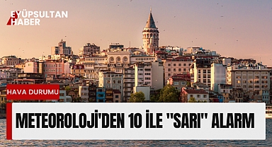 Meteoroloji'den 10 İle 