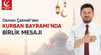 Osman Çelmeli’den Kurban Bayramı mesajı