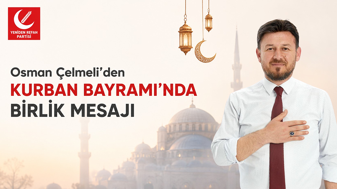 Osman Çelmeli’den Kurban Bayramı mesajı