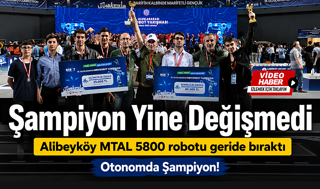 Şampiyon yine değişmedi: Alibeyköy MTAL robotta zirvede!